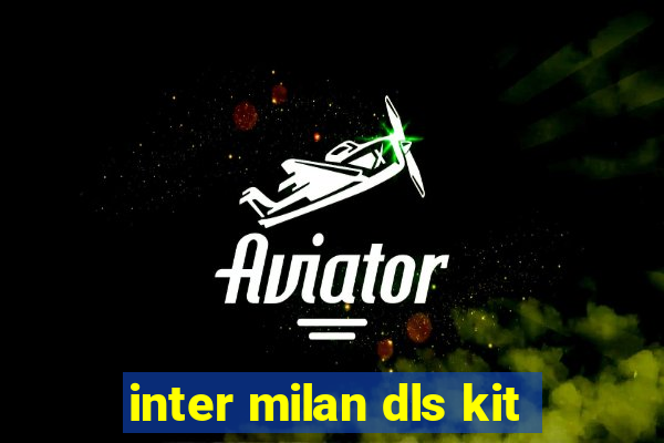 inter milan dls kit